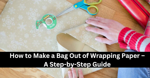 how to make a bag out of wrapping paper
